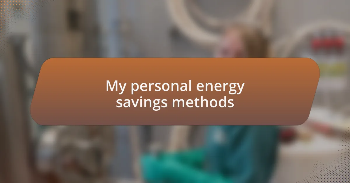 My personal energy savings methods