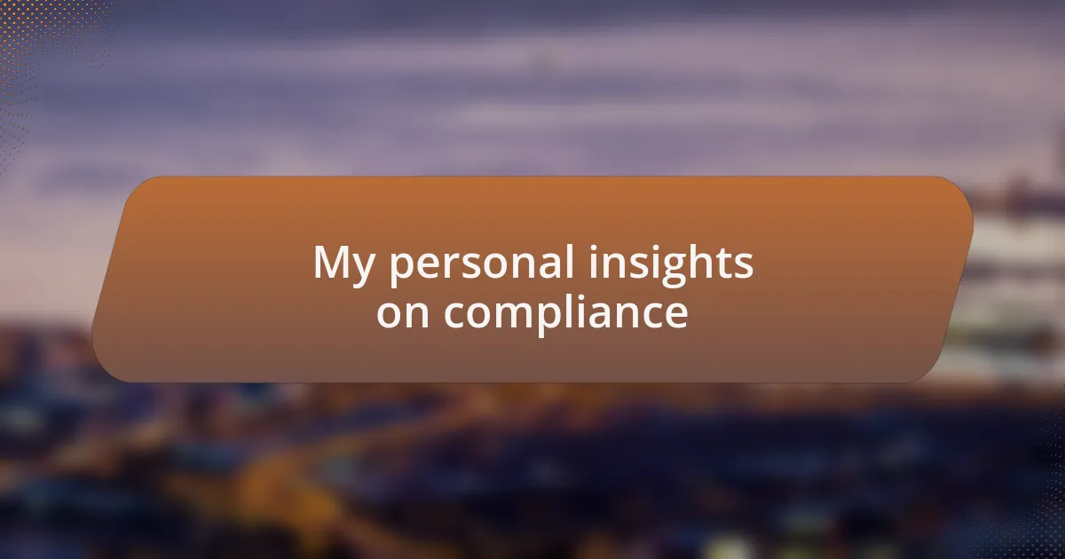 My personal insights on compliance
