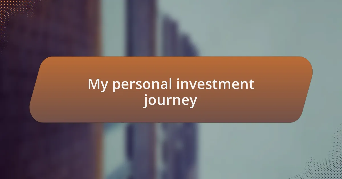 My personal investment journey