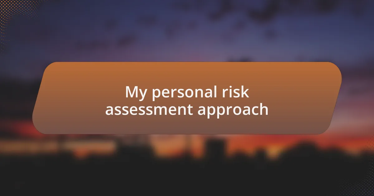 My personal risk assessment approach