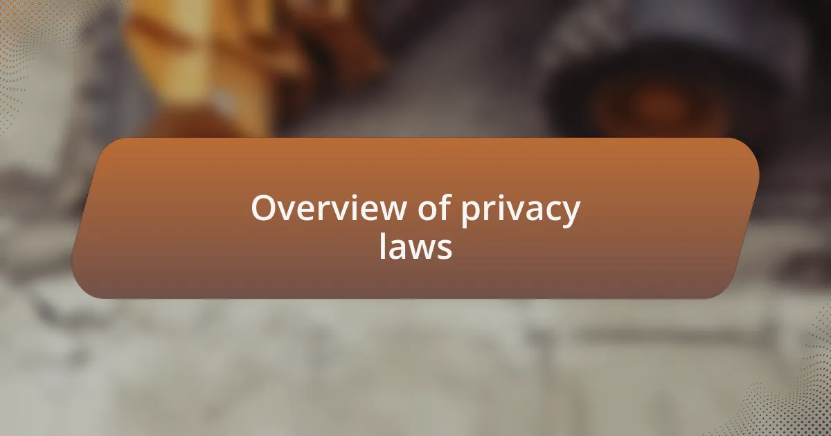Overview of privacy laws