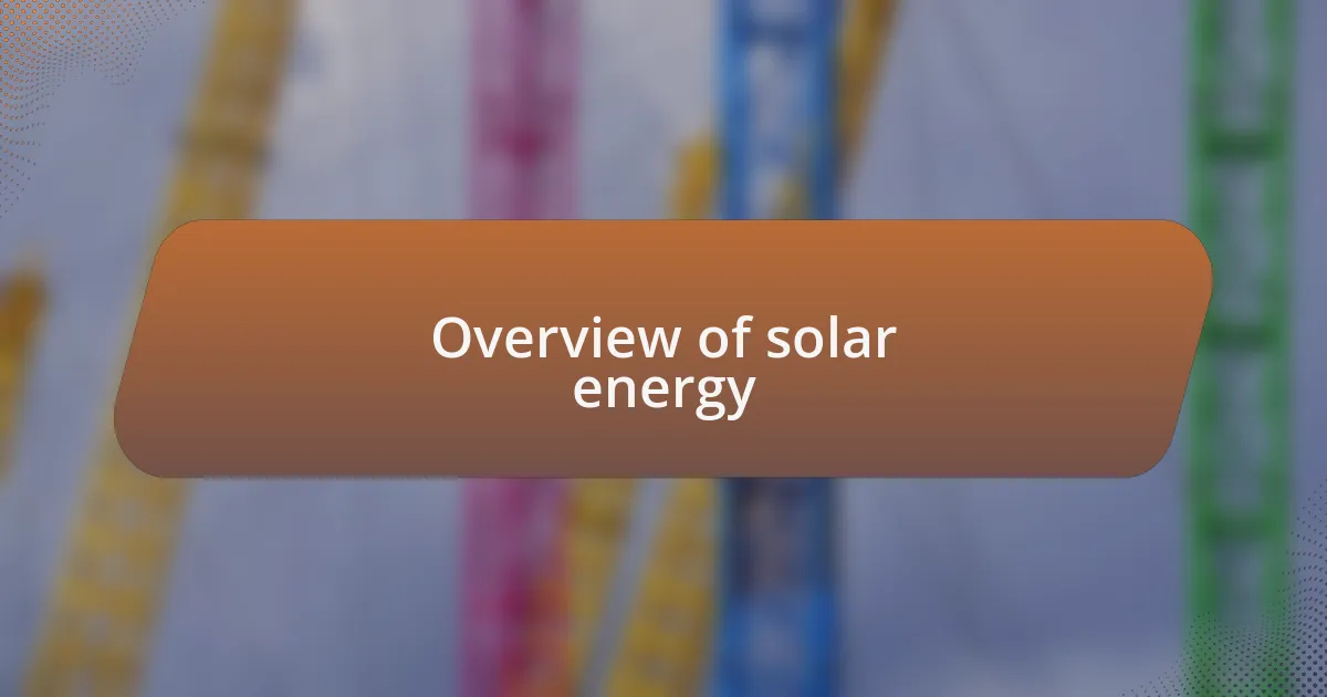 Overview of solar energy