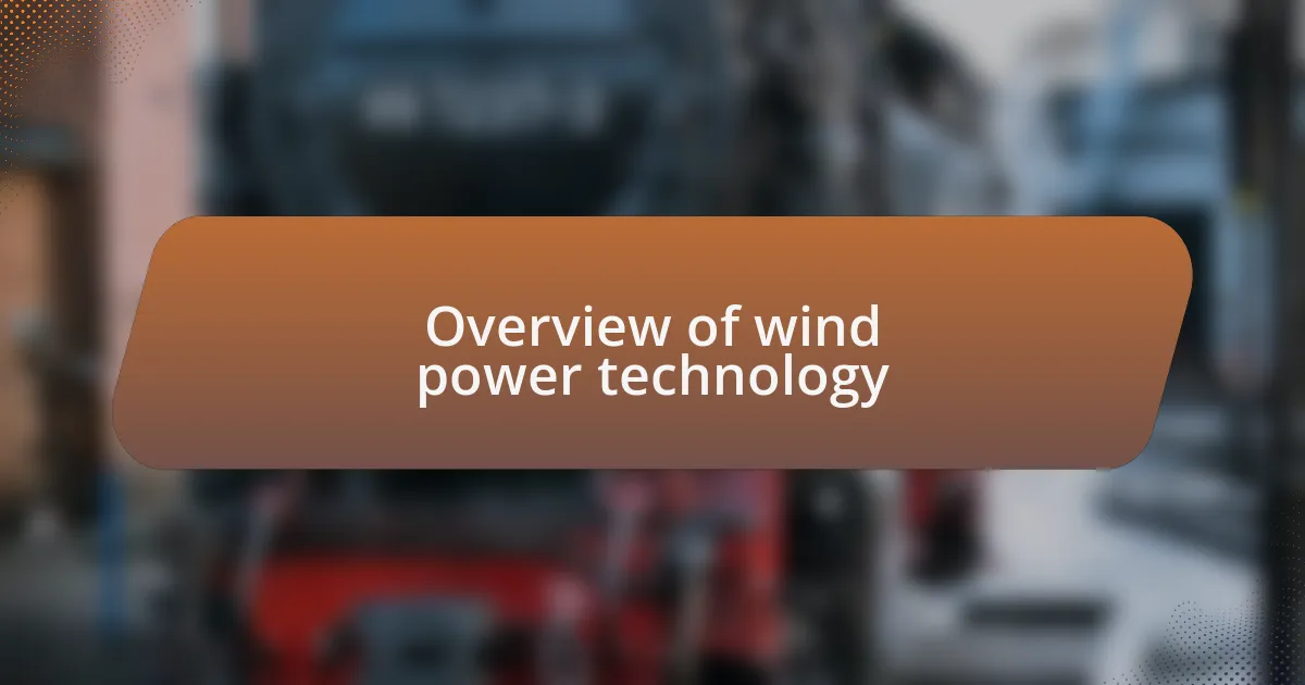 Overview of wind power technology