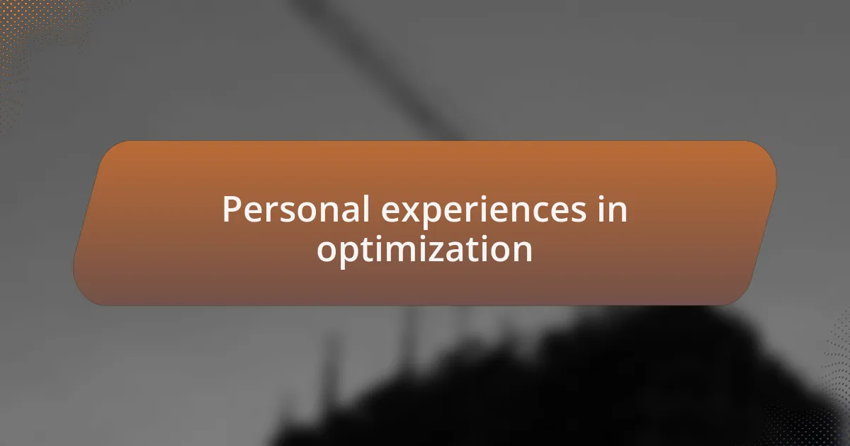Personal experiences in optimization