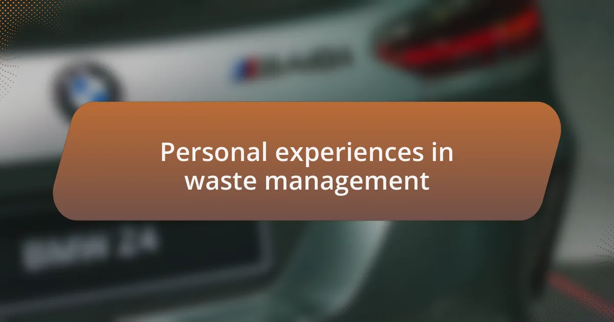Personal experiences in waste management