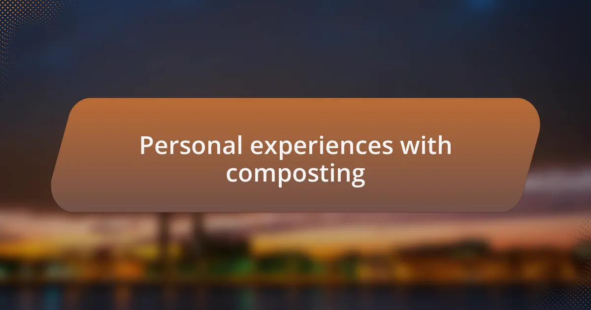 Personal experiences with composting