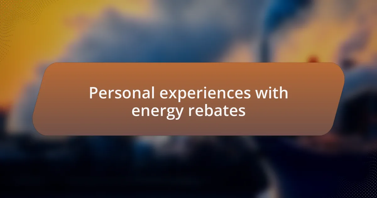 Personal experiences with energy rebates