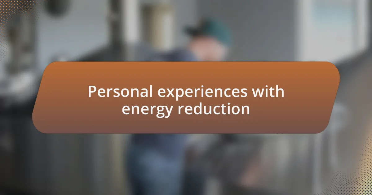 Personal experiences with energy reduction
