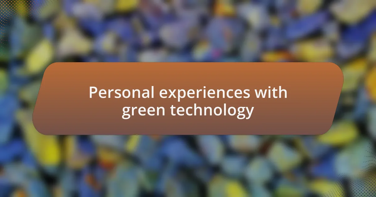 Personal experiences with green technology