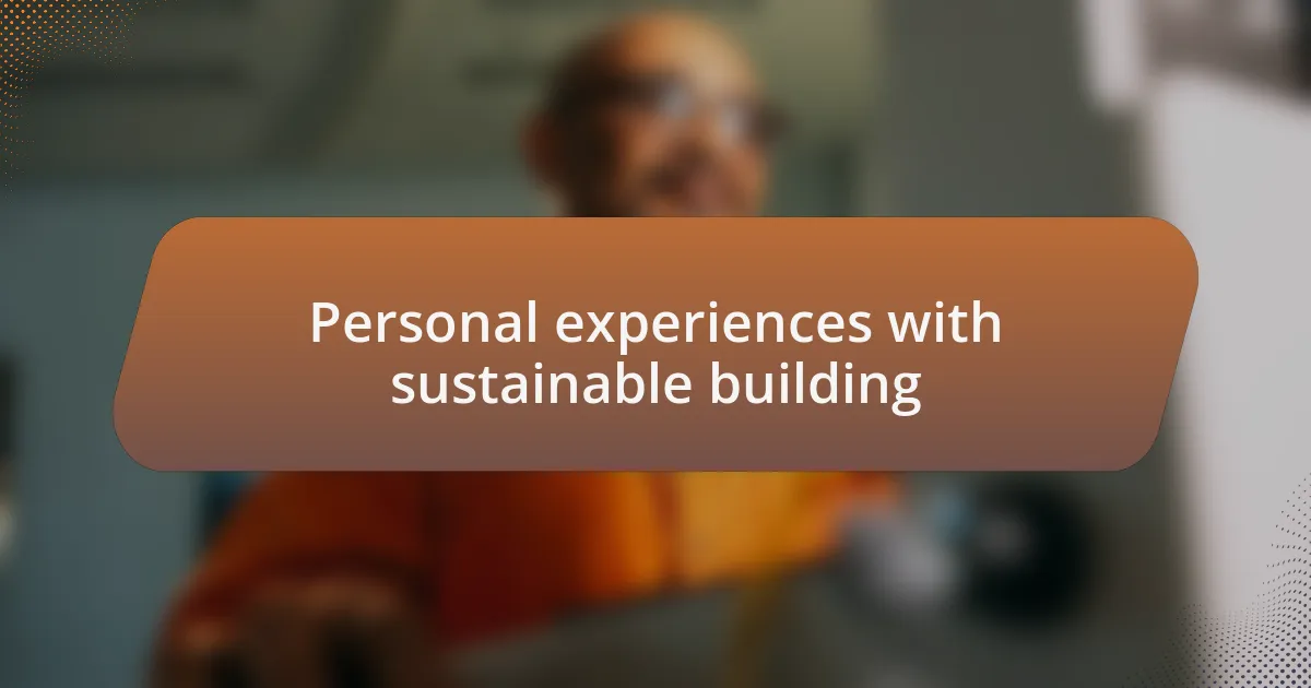 Personal experiences with sustainable building