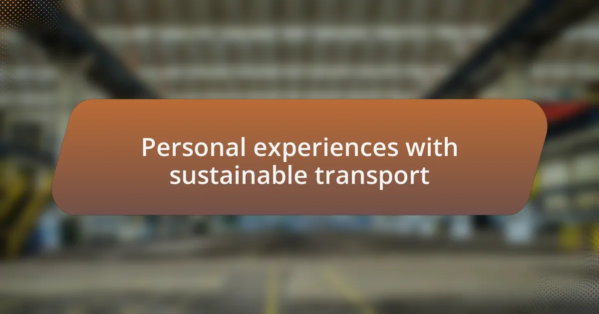Personal experiences with sustainable transport