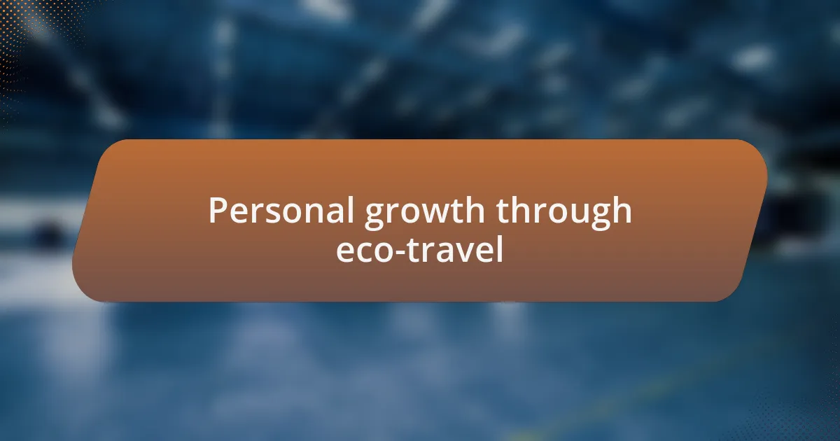 Personal growth through eco-travel