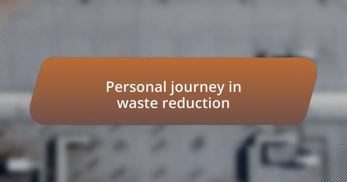 Personal journey in waste reduction
