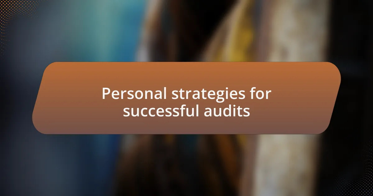 Personal strategies for successful audits