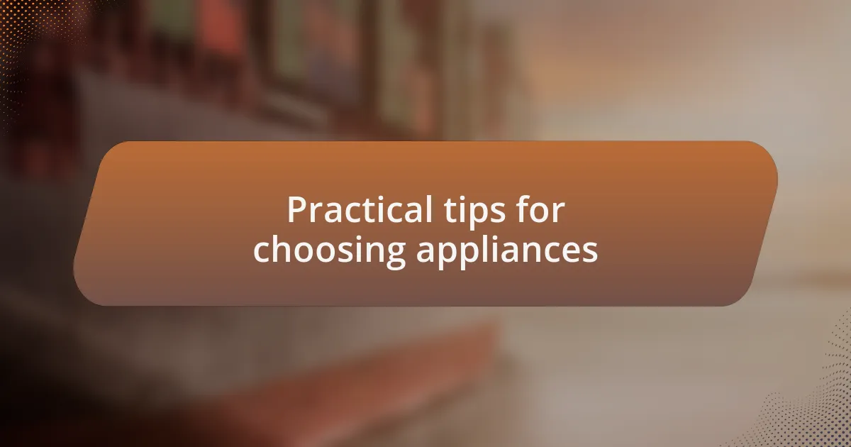 Practical tips for choosing appliances