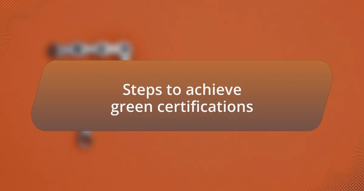 Steps to achieve green certifications