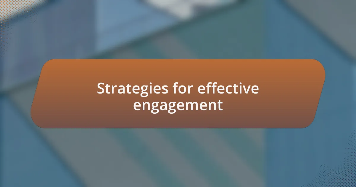 Strategies for effective engagement