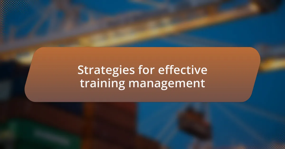 Strategies for effective training management