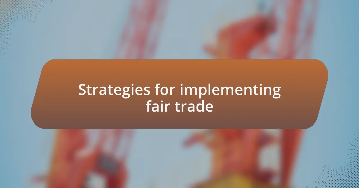 Strategies for implementing fair trade