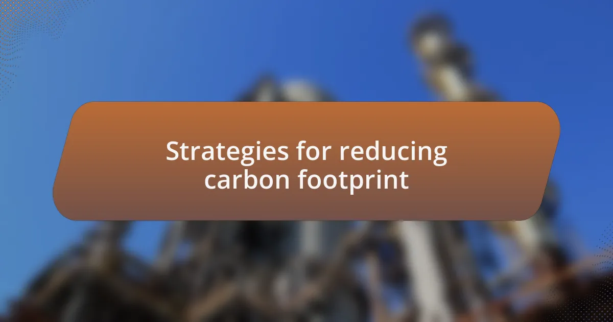 Strategies for reducing carbon footprint