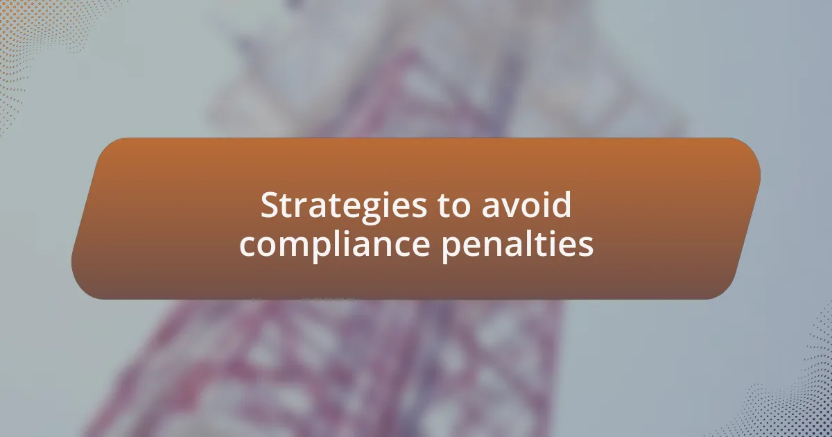 Strategies to avoid compliance penalties