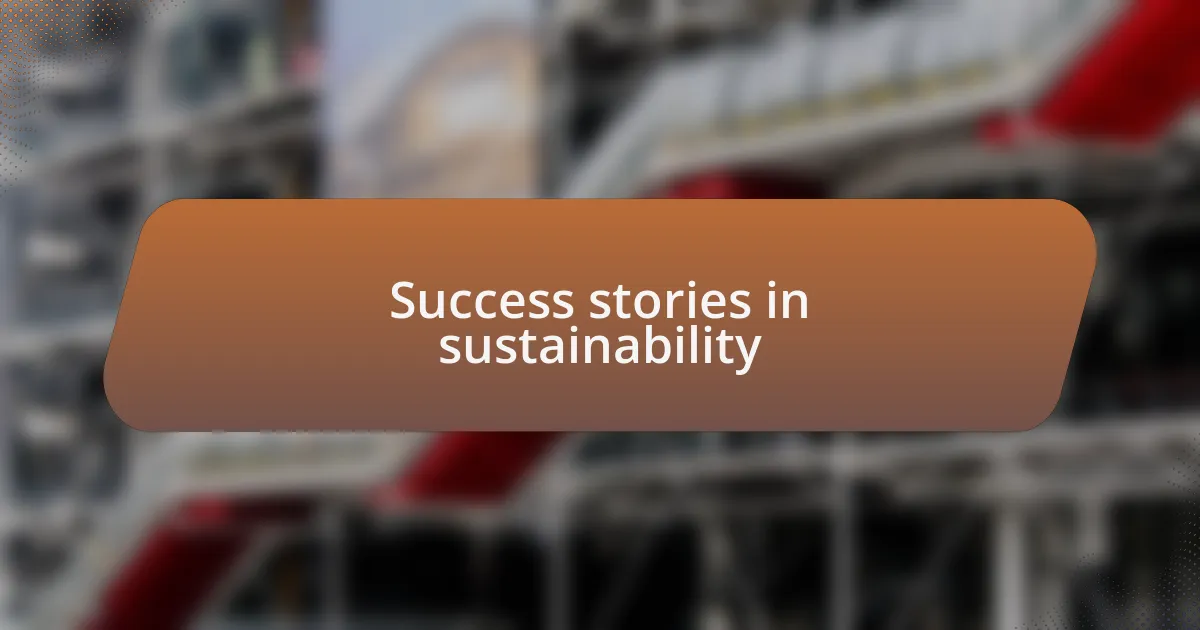 Success stories in sustainability