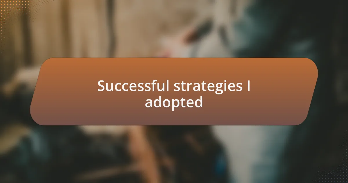 Successful strategies I adopted