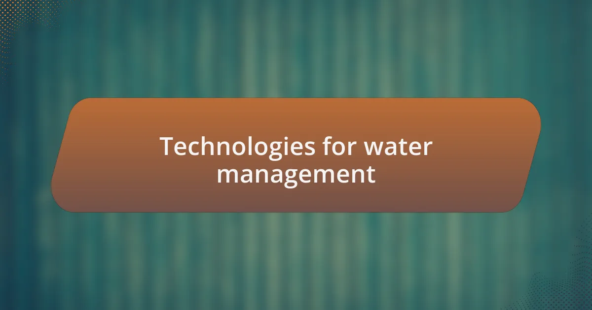 Technologies for water management