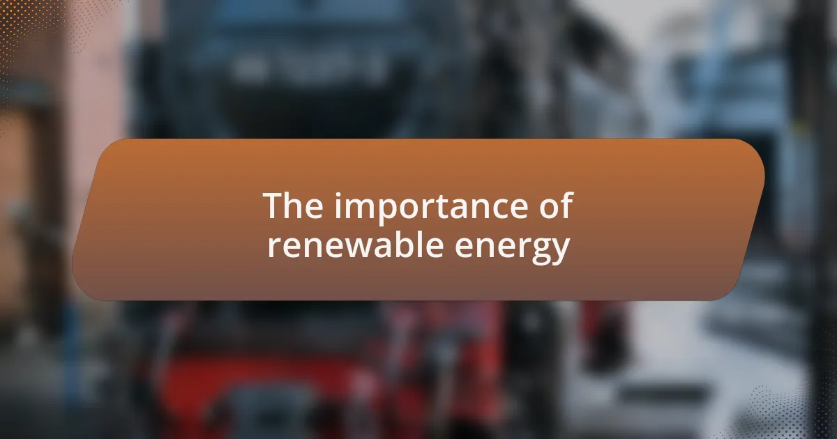 The importance of renewable energy