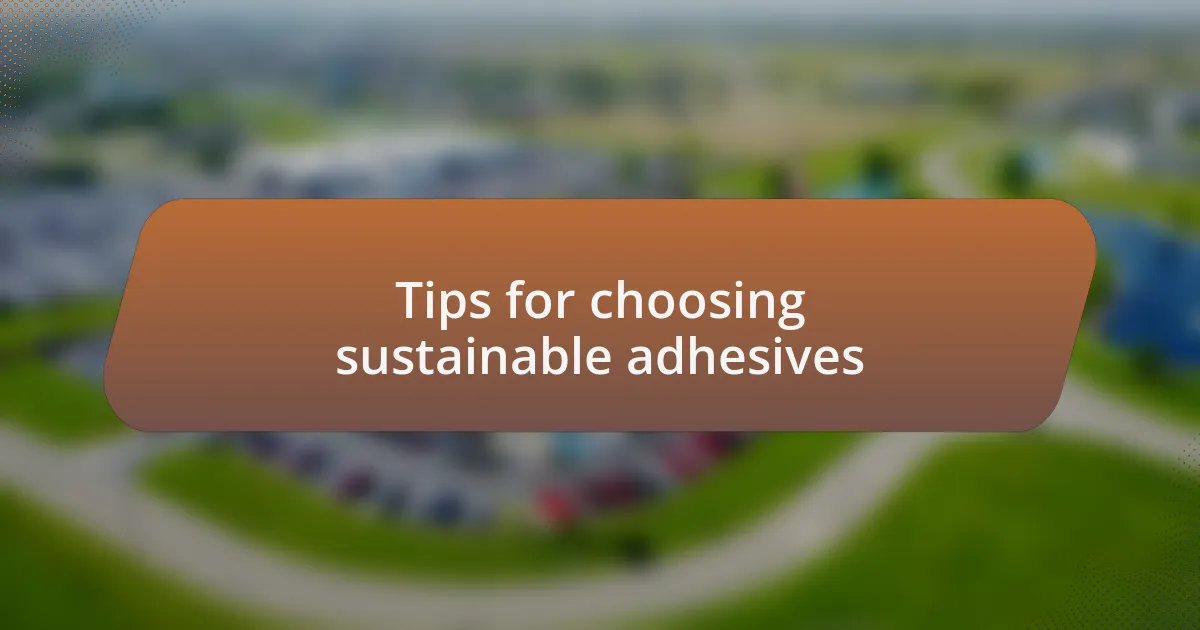 Tips for choosing sustainable adhesives