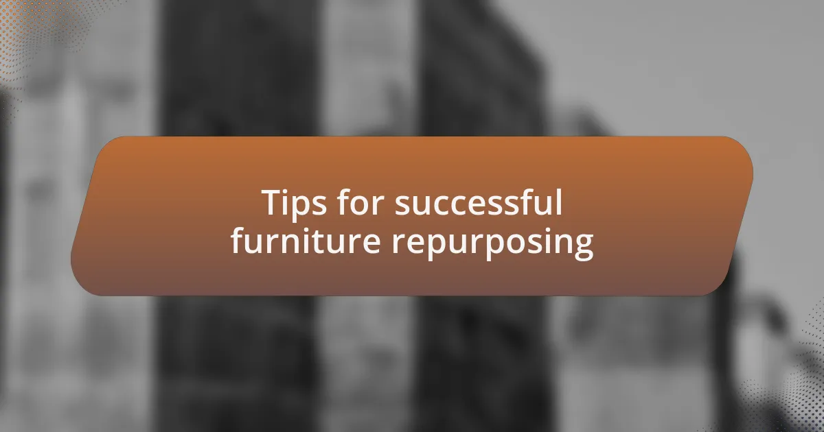 Tips for successful furniture repurposing