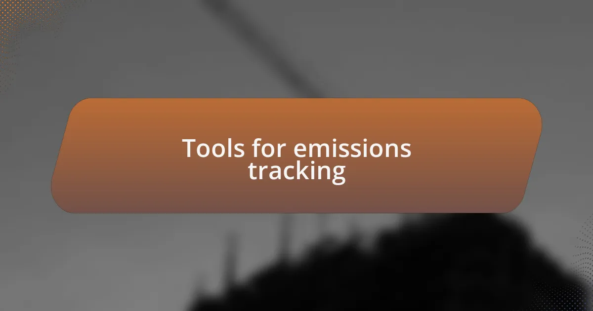 Tools for emissions tracking
