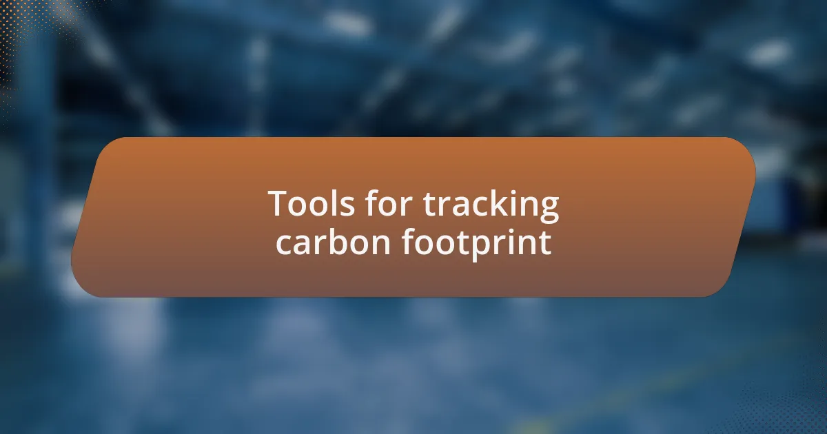 Tools for tracking carbon footprint