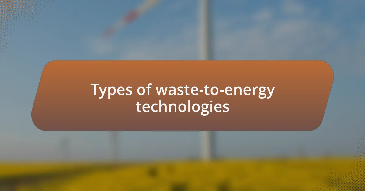 Types of waste-to-energy technologies