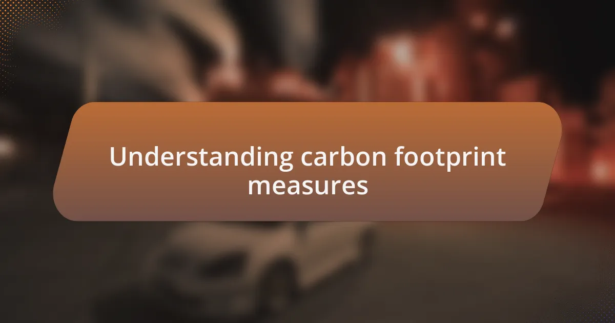 Understanding carbon footprint measures