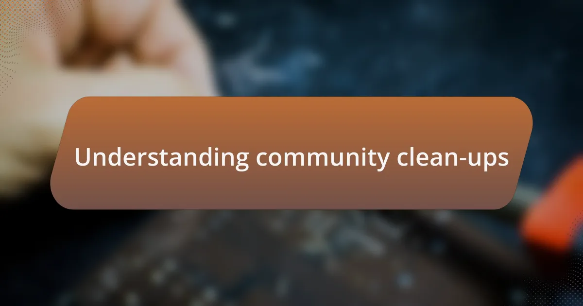 Understanding community clean-ups