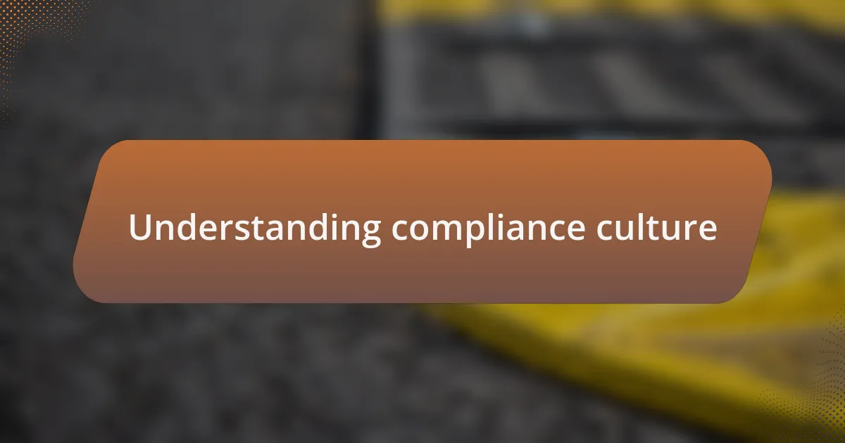 Understanding compliance culture