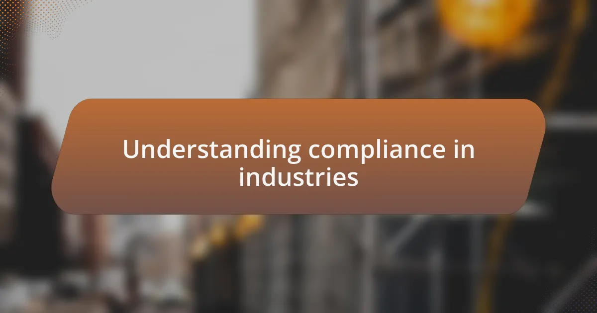 Understanding compliance in industries