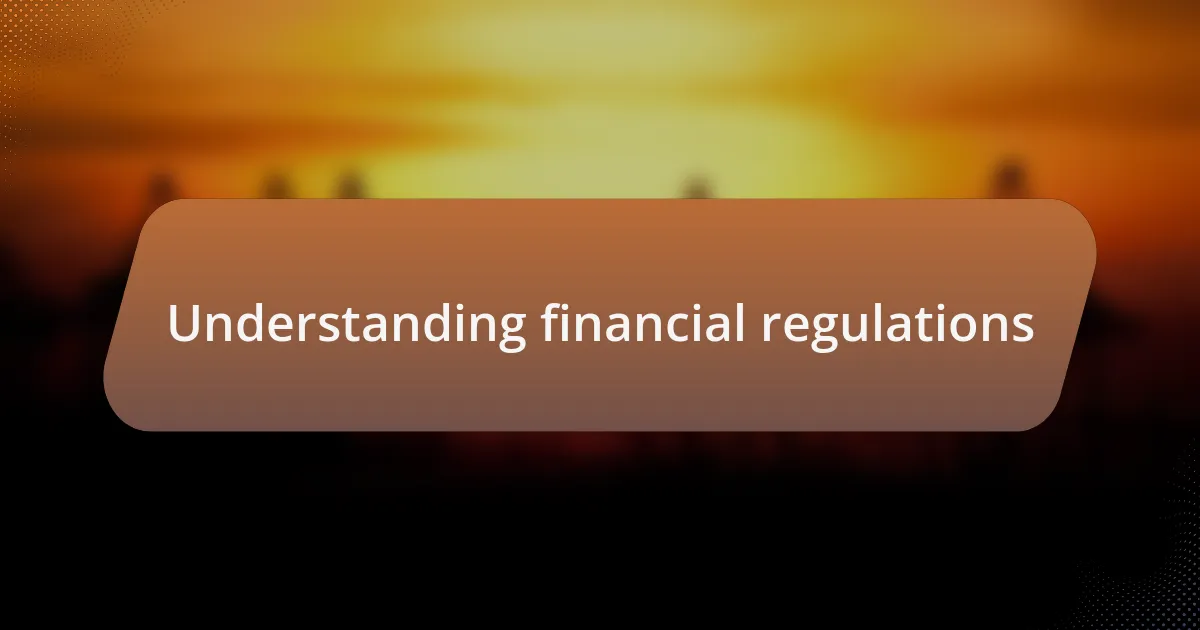 Understanding financial regulations