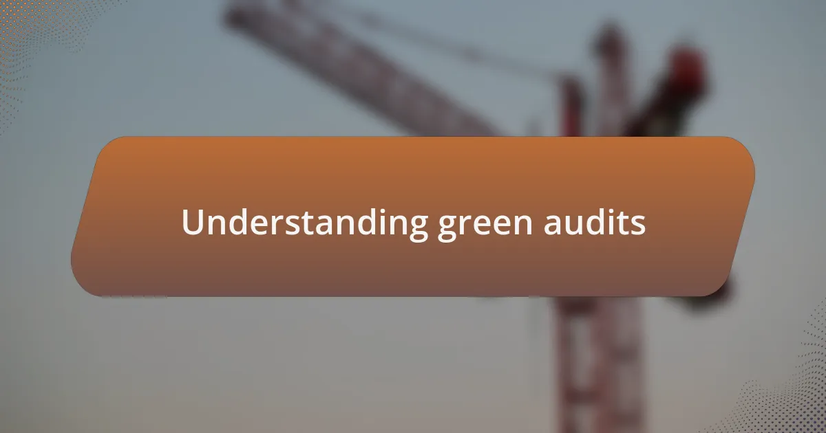 Understanding green audits