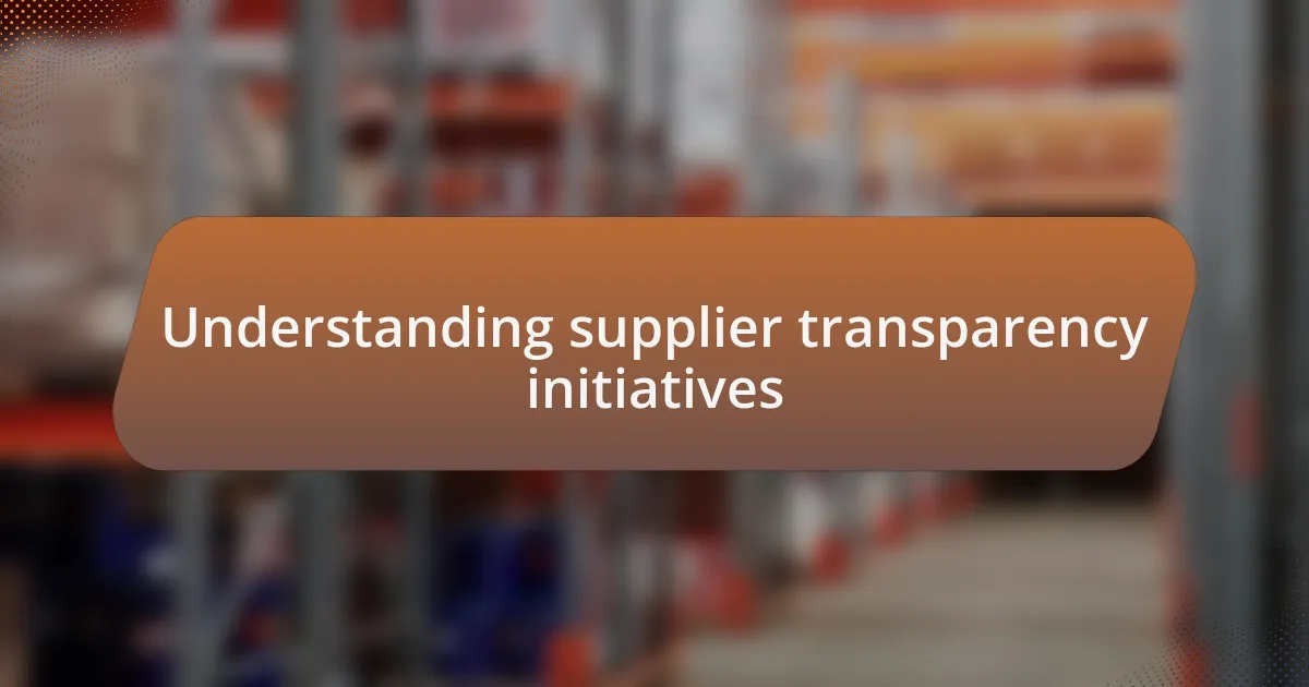 Understanding supplier transparency initiatives